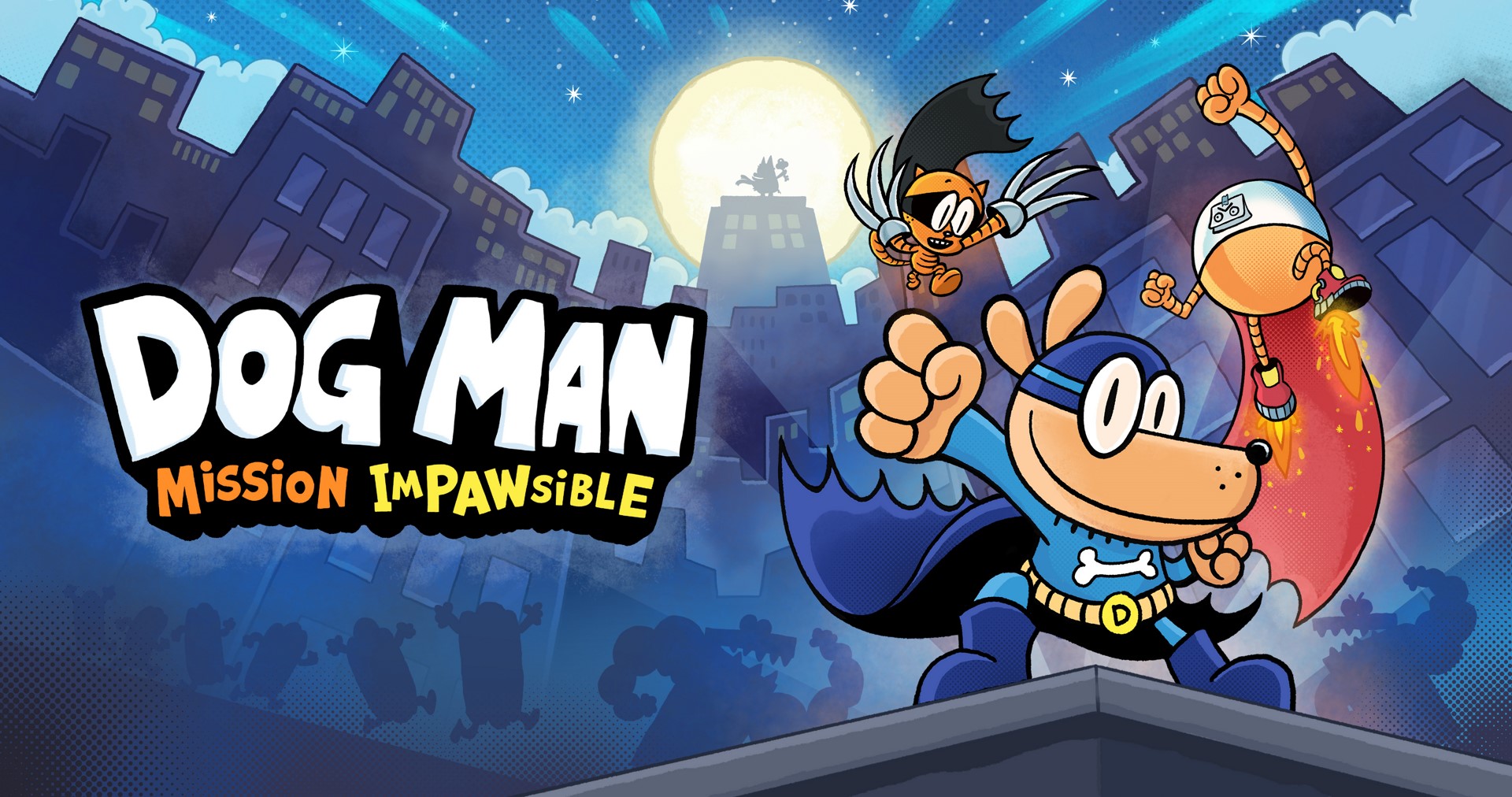 Dog Man : Mission Impawsible: Maintenant, lâchez la laisse